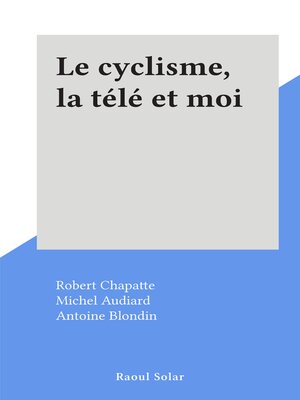 cover image of Le cyclisme, la télé et moi